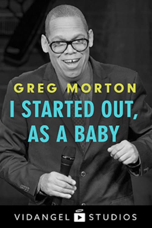 Greg Morton: I Started Out, as a Baby