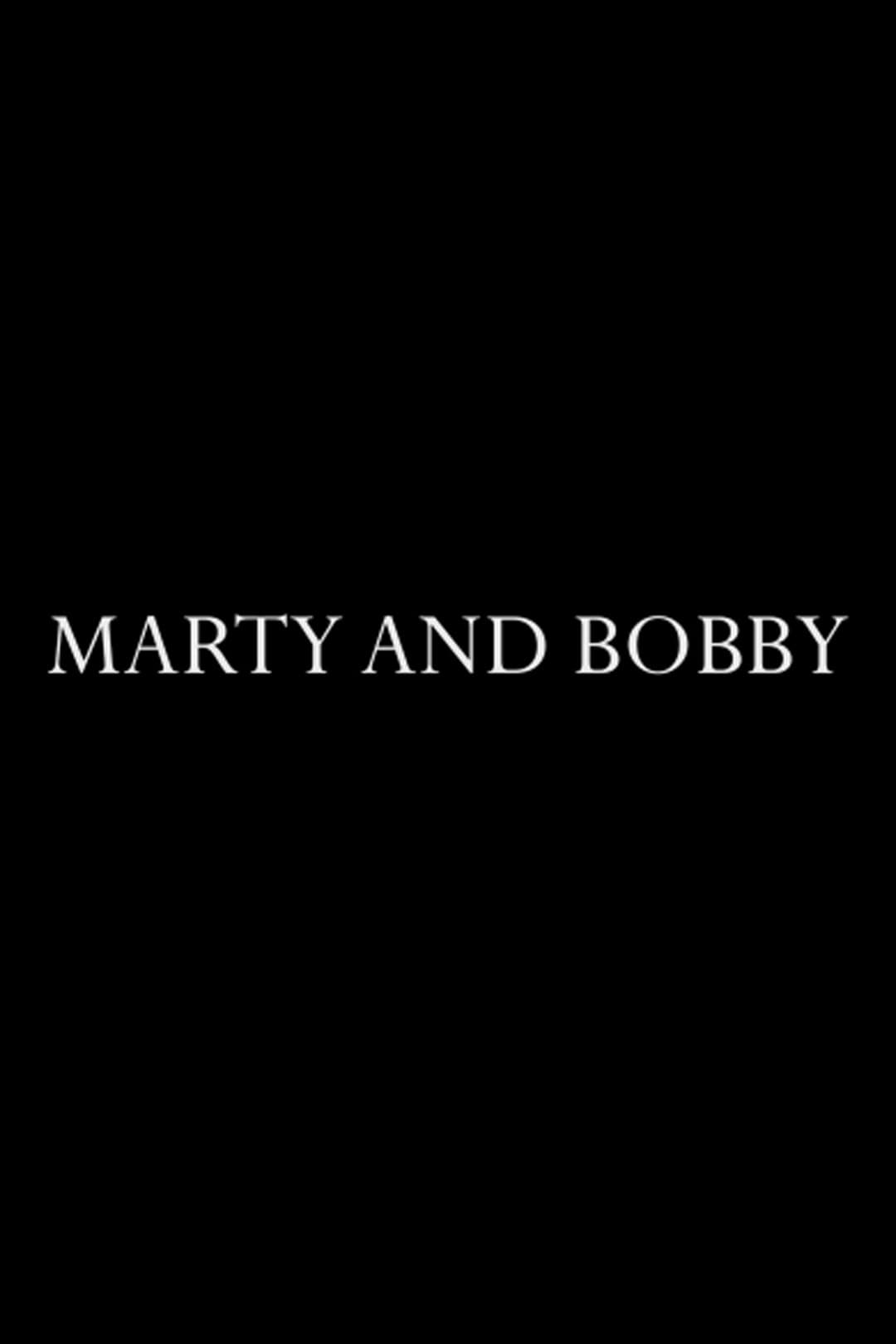 Marty and Bobby