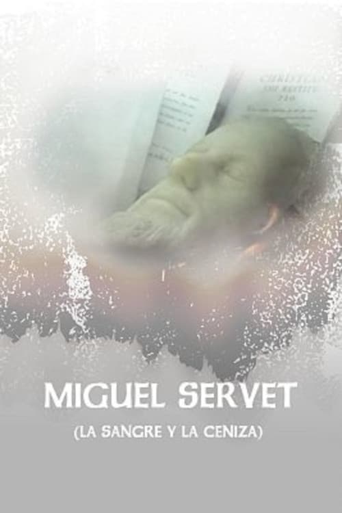 Miguel Servet (La Sangre y La Ceniza)