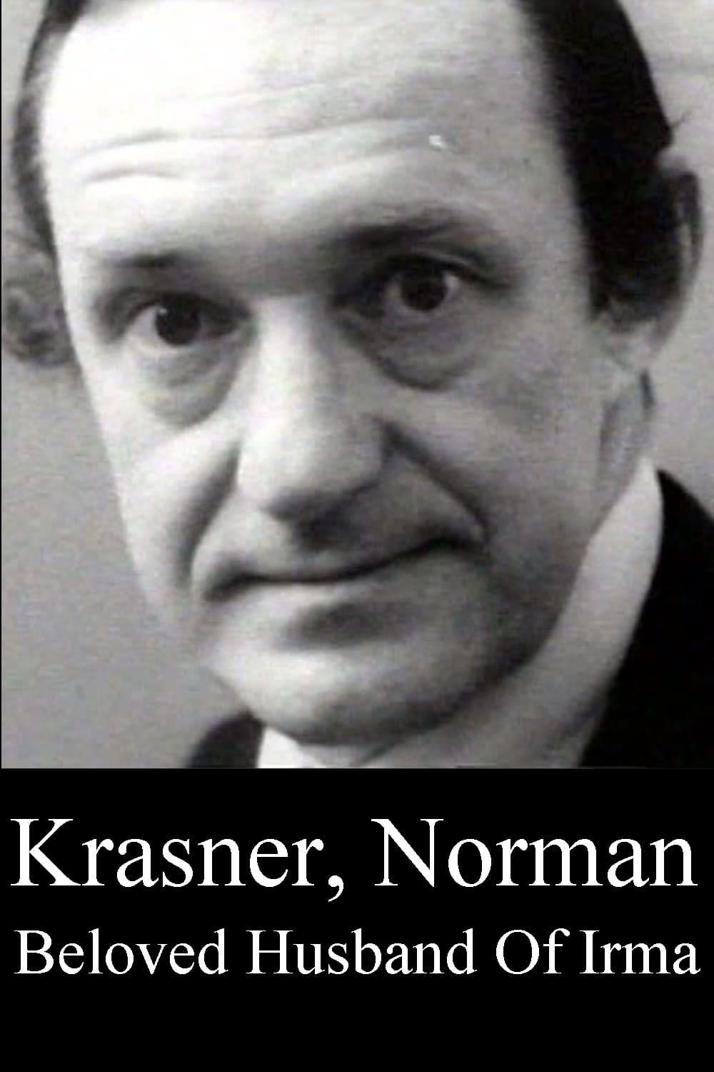 Krasner, Norman: Beloved Husband of Irma