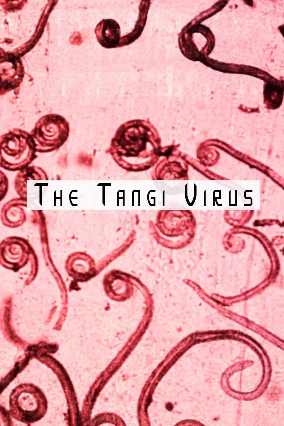 The Tangi Virus