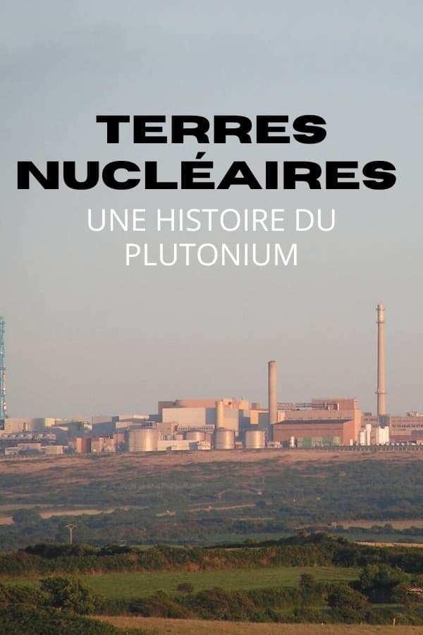 Terres nucléaires : Une histoire du plutonium