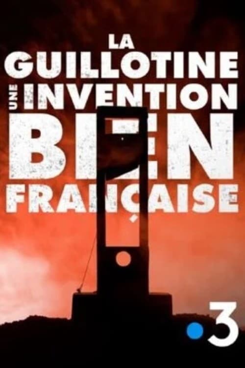 La guillotine, une invention bien française