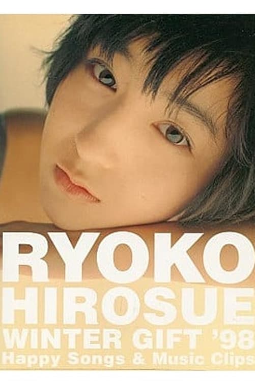 RYOKO HIROSUE WINTER GIFT '98 Happy Songs & Music Clips
