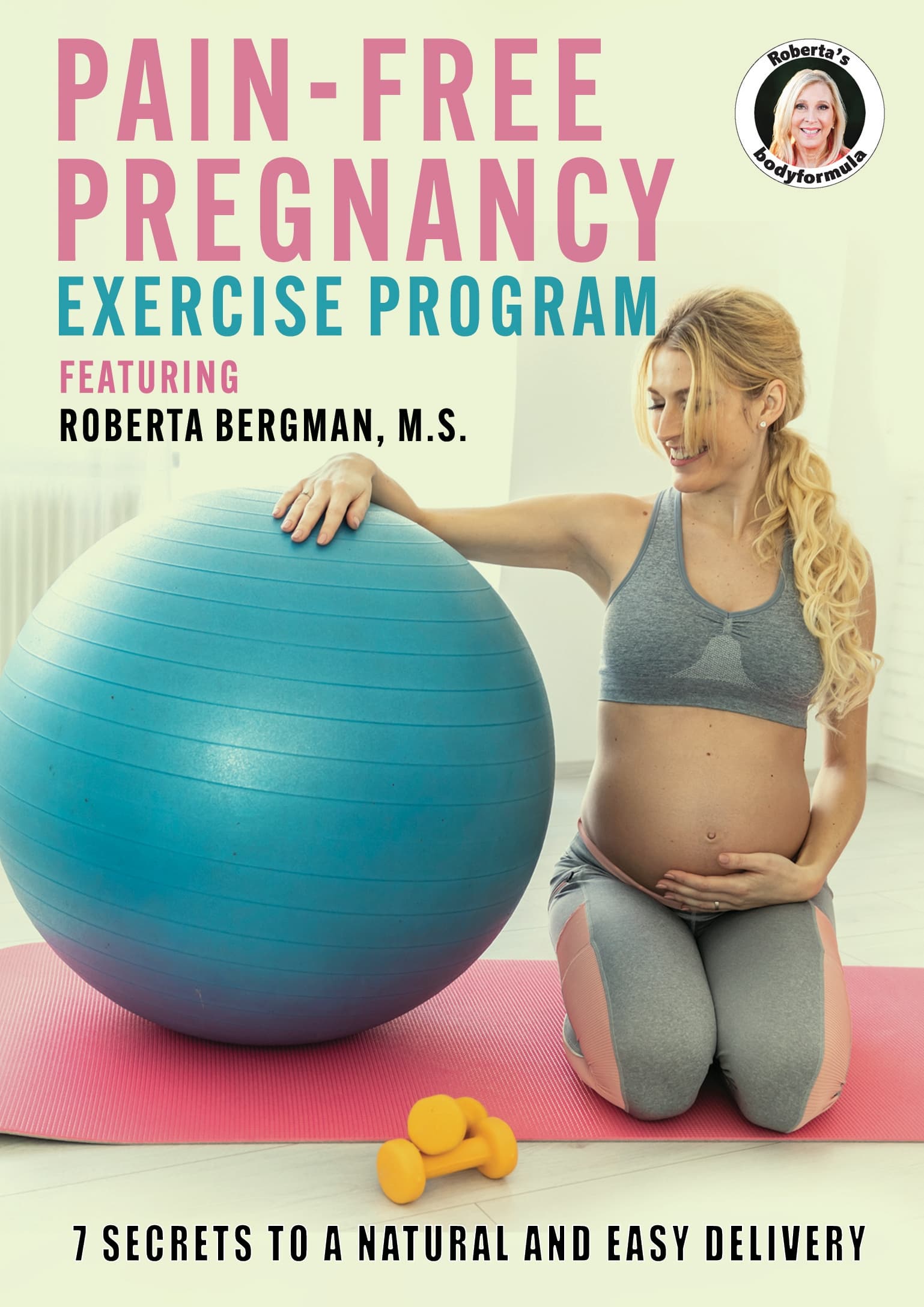 Roberta's Pain-Free Pregnancy: Exercise Program