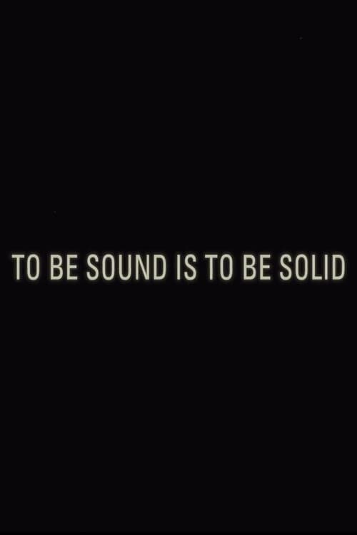 To Be Sound is to Be Solid