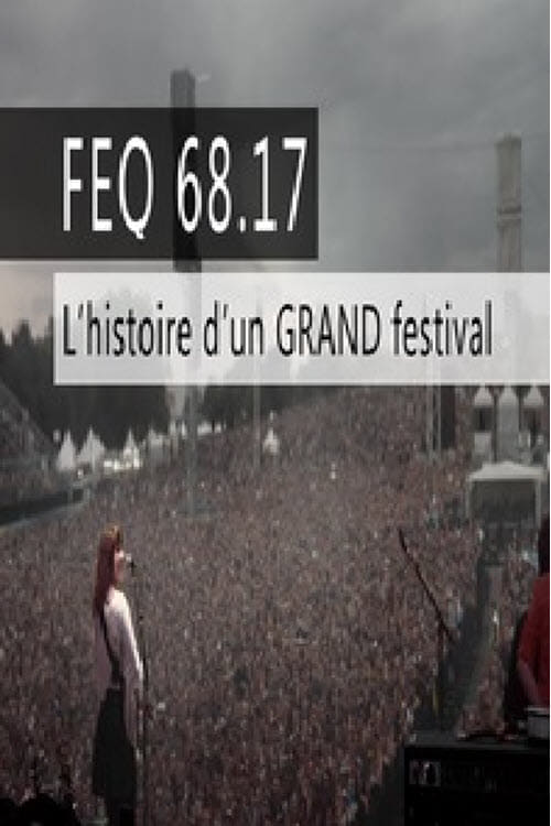 FEQ 68.17 L'histoire d'un GRAND festival
