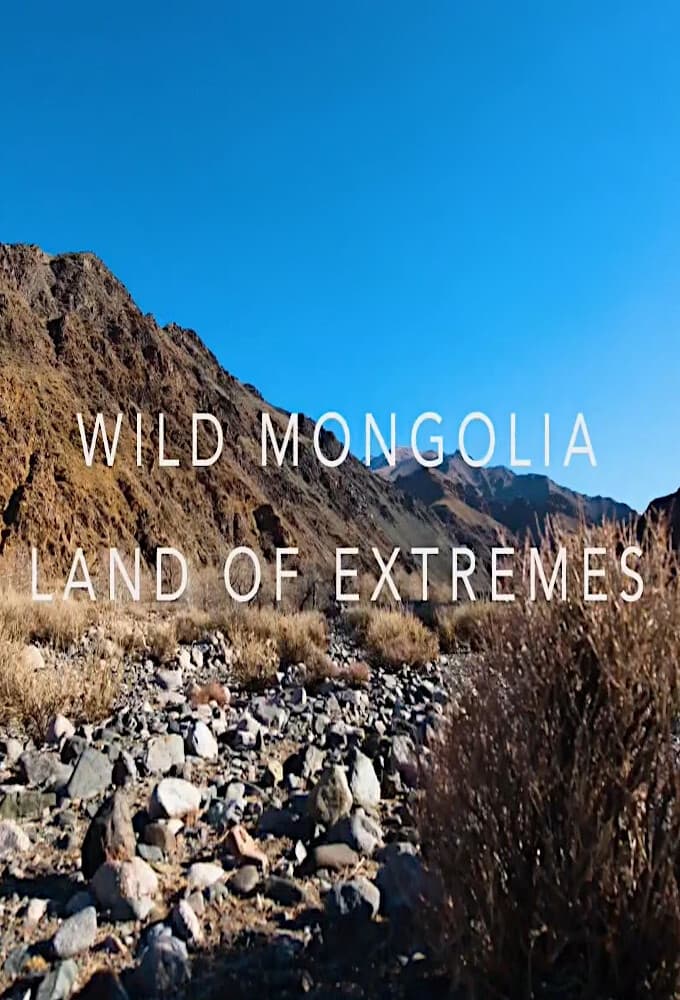 Wild Mongolia: Land of Extremes