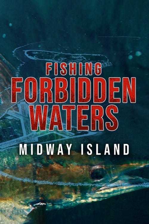 Fishing Forbidden Waters: Midway Island