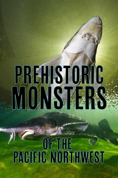 Prehistoric Monsters of the Pacific Northwest