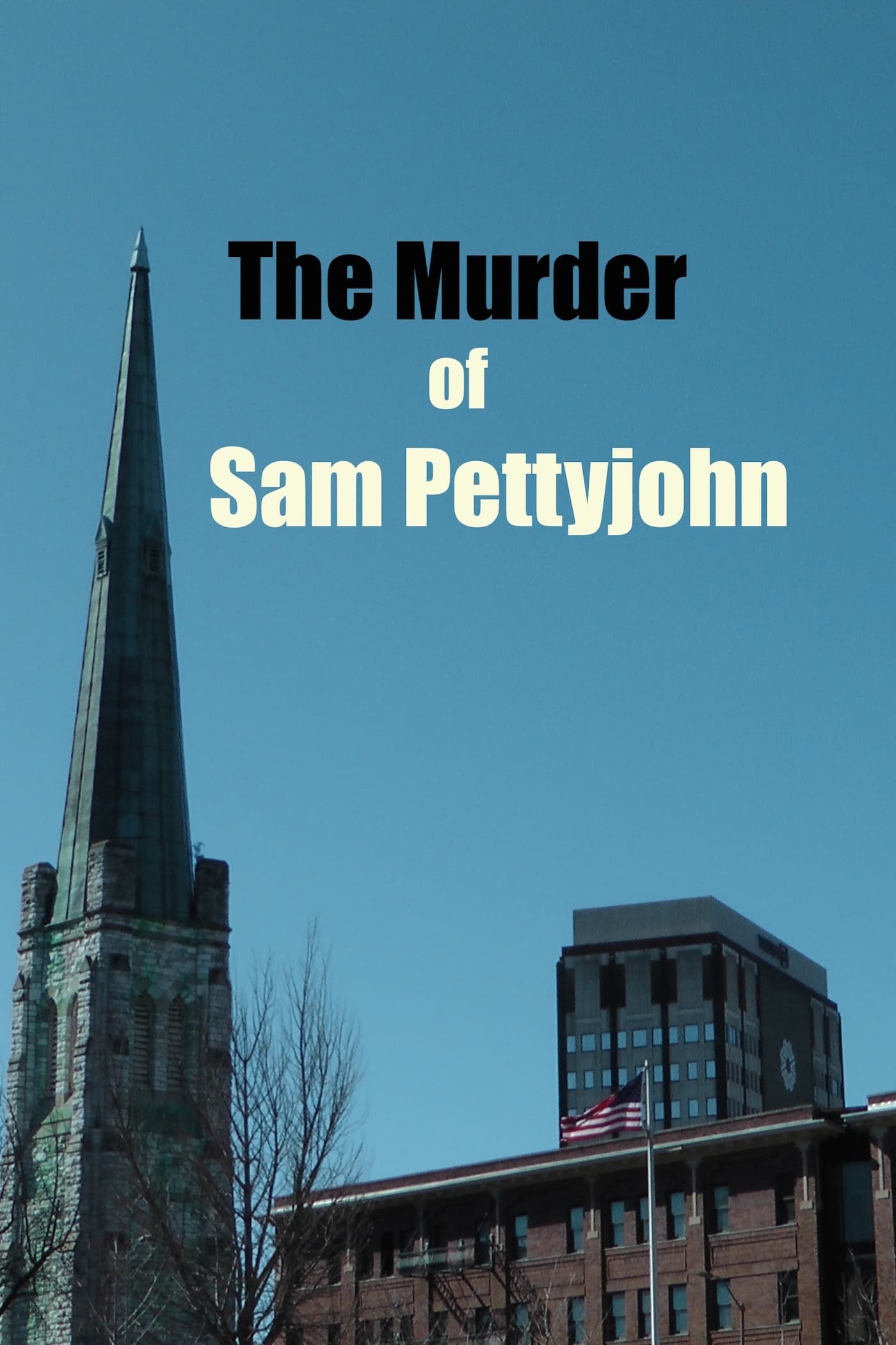 The Murder of Sam Pettyjohn