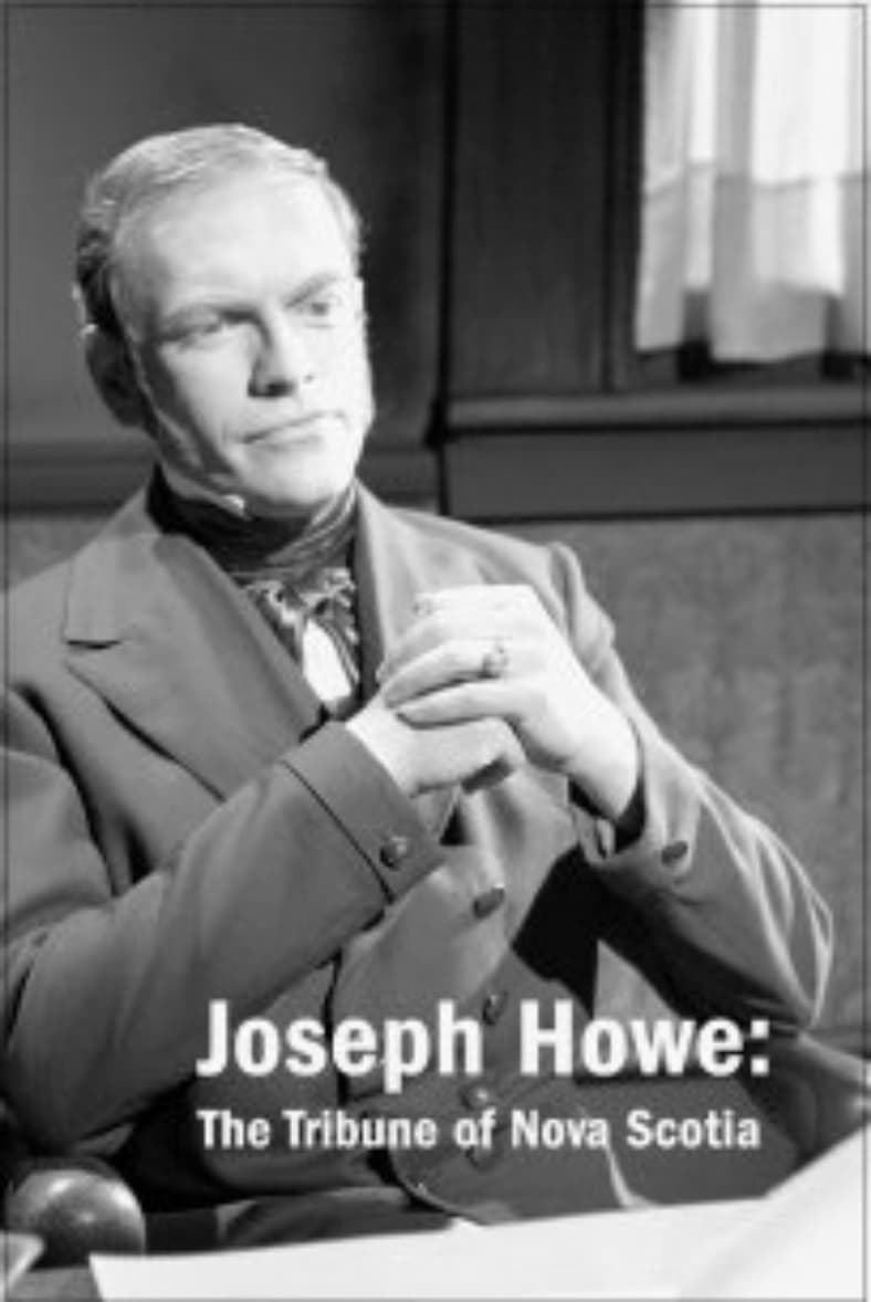 Joseph Howe: The Tribune of Nova Scotia