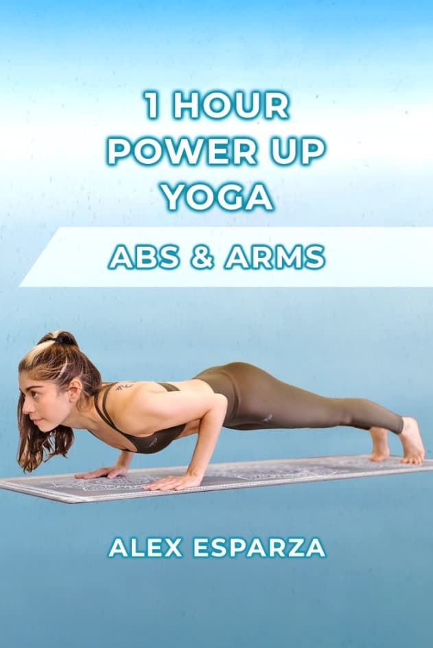 1 Hour Power Up Yoga! Arms & Abs Workout with Alex Esparza