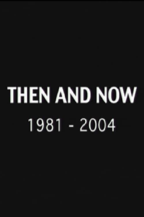 Then and Now: 1981-2004