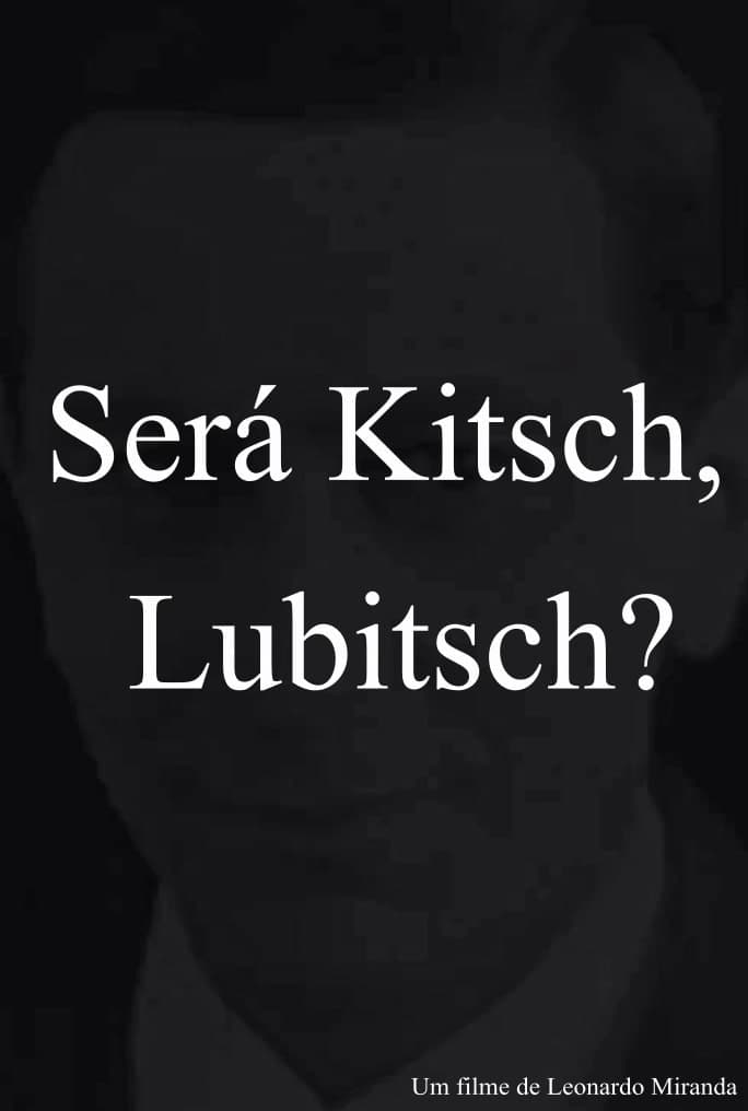 Is it Kitsch, Lubitsch?
