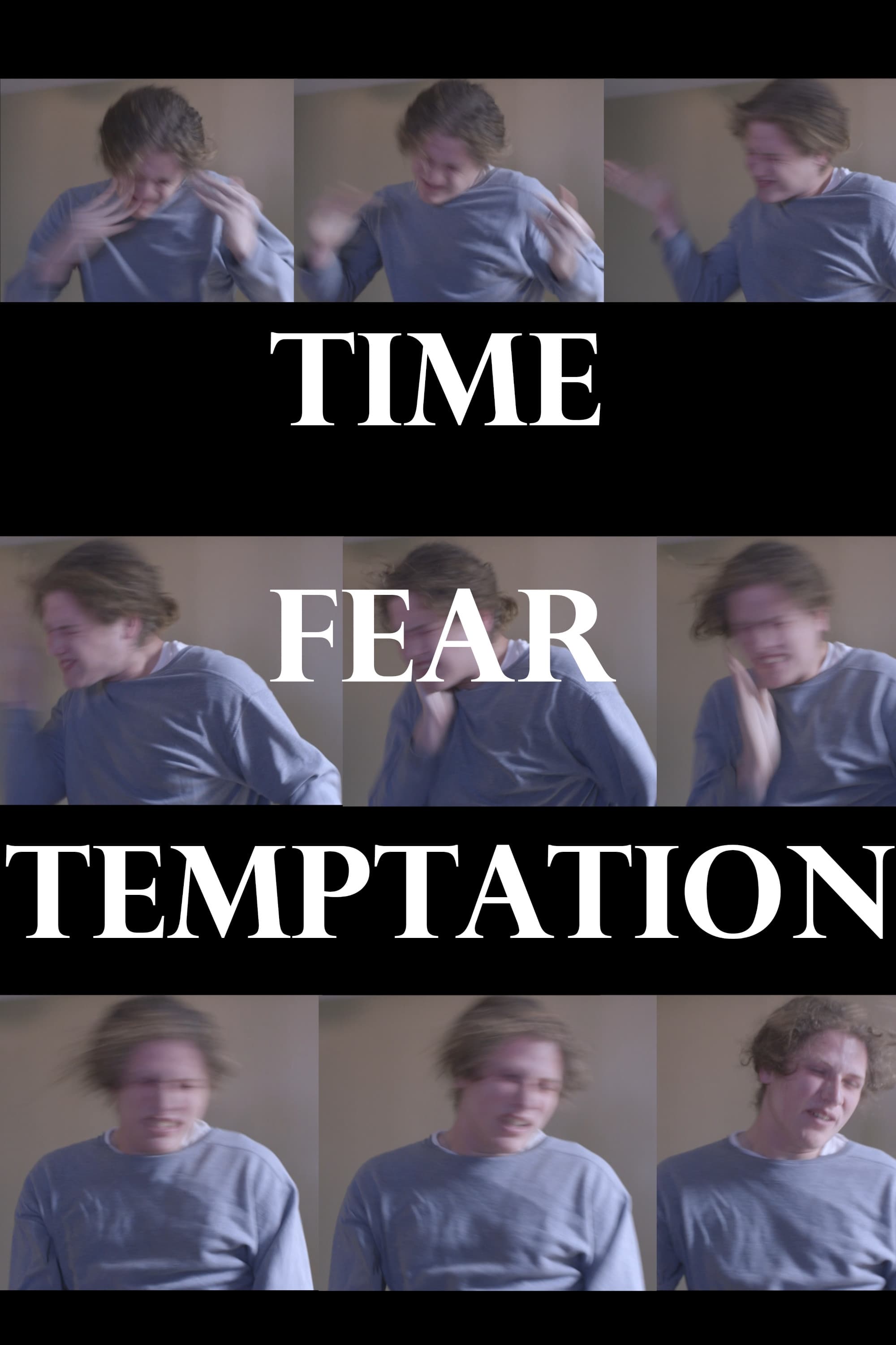 Time, Fear, Temptation
