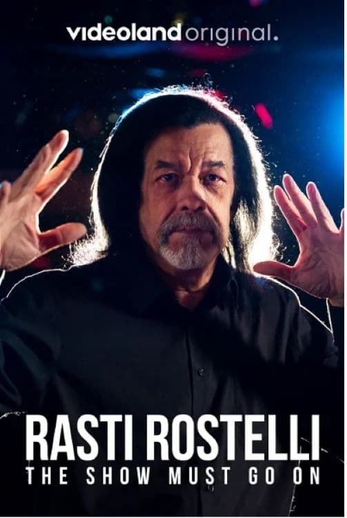 Rasti Rostelli: The Show Must Go On