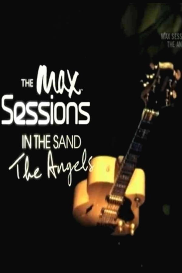 The Max Sessions - The Angels In The Sand