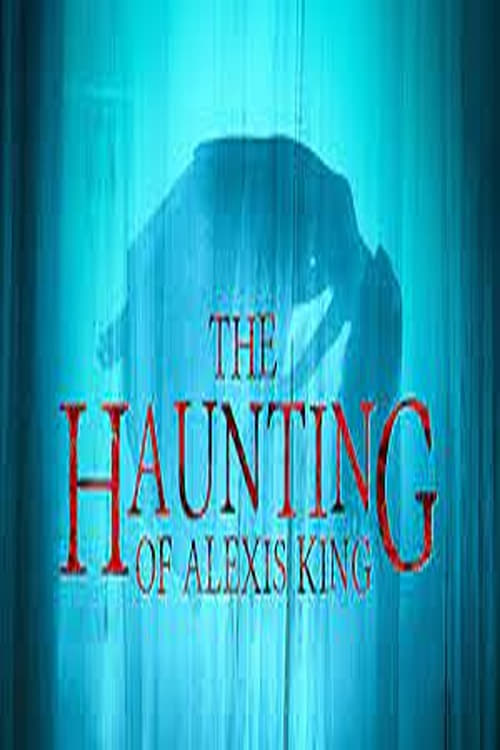The Haunting of Alexis King