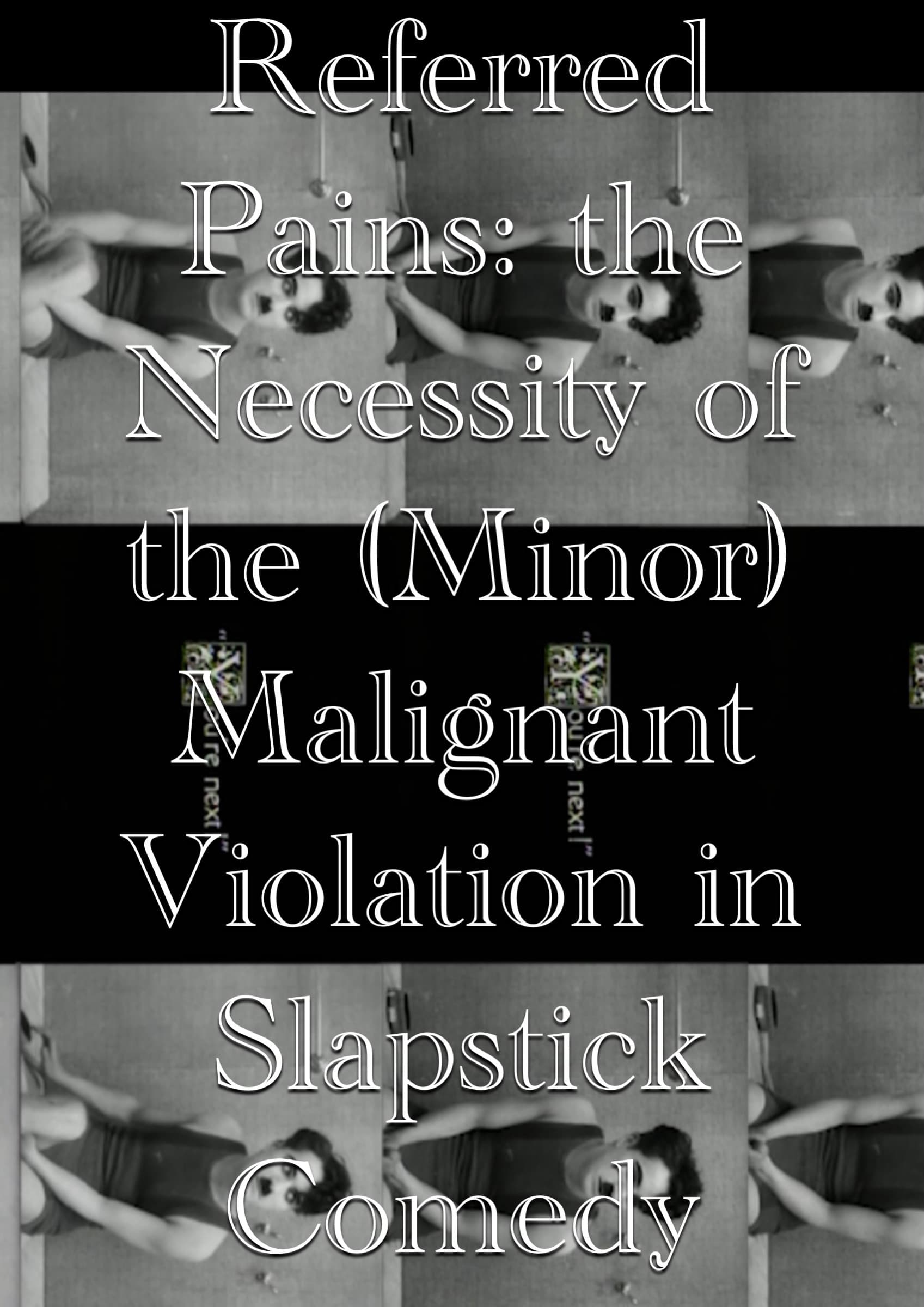 Referred Pains: the Necessity of the (Minor) Malignant Violation in Slapstick Comedy