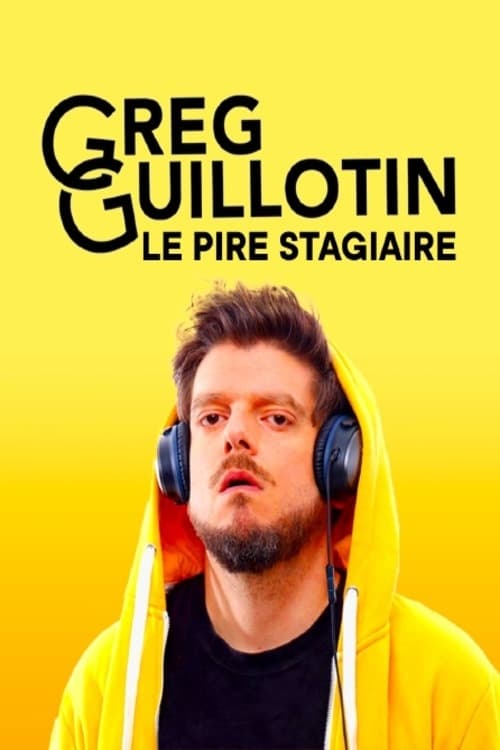 Greg Guillotin : le pire stagiaire