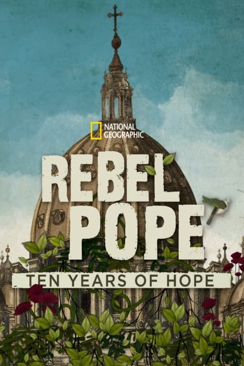 Rebel Pope: Ten Years of Hope