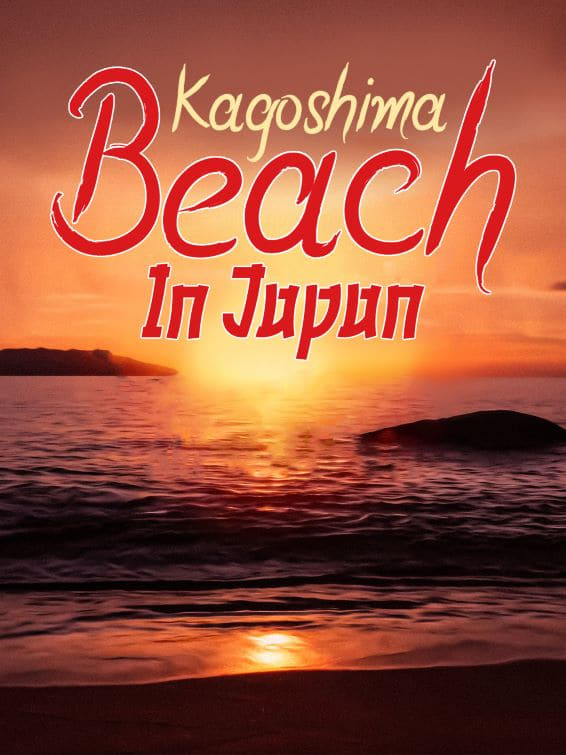 Kagoshima Beach in Japan