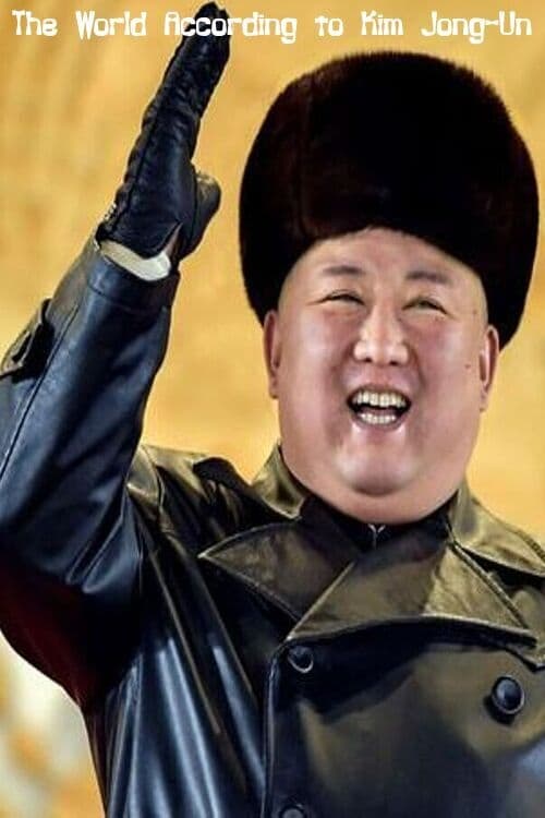 The World According to Kim Jong-Un