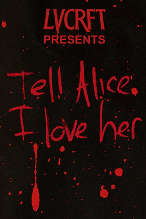 Tell Alice I Love Her