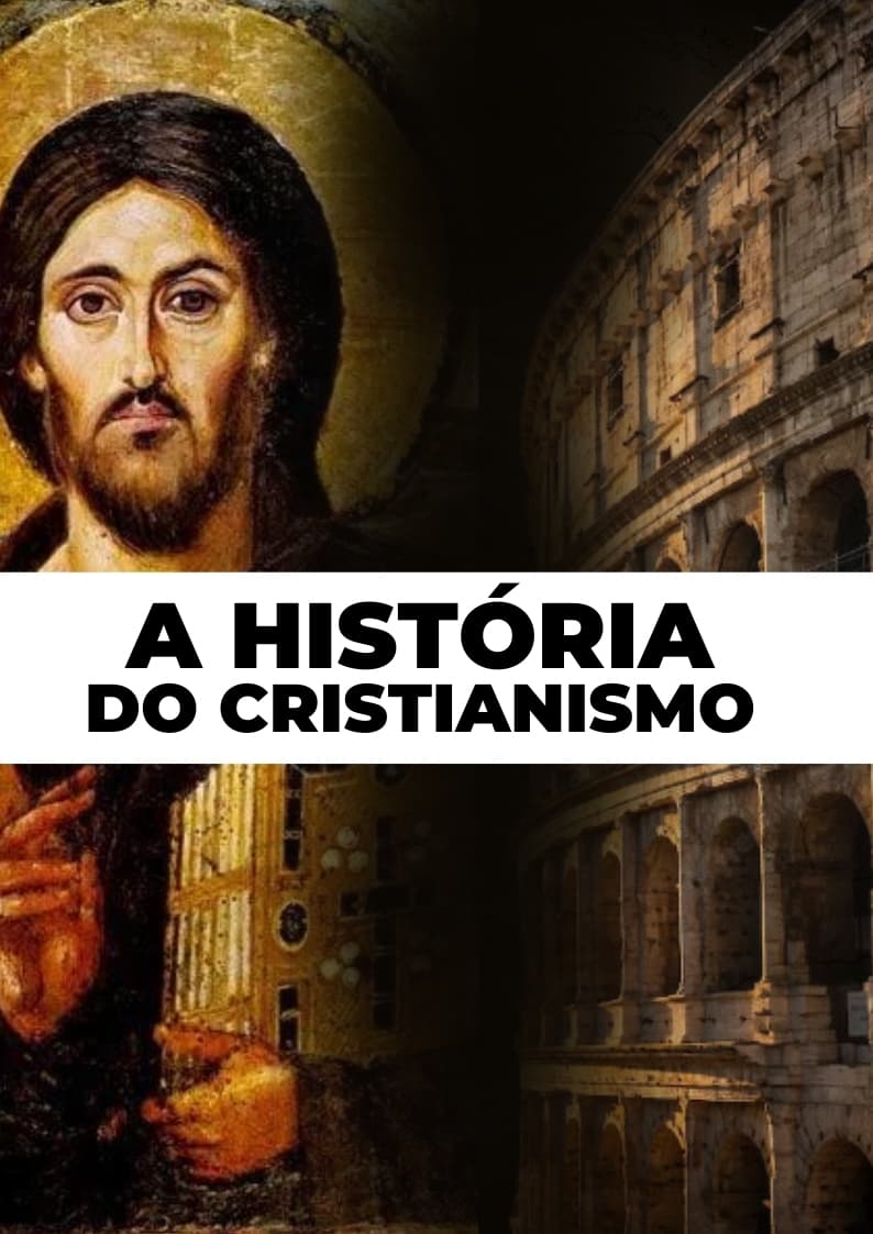 A História do Cristianismo Como Você Nunca Viu