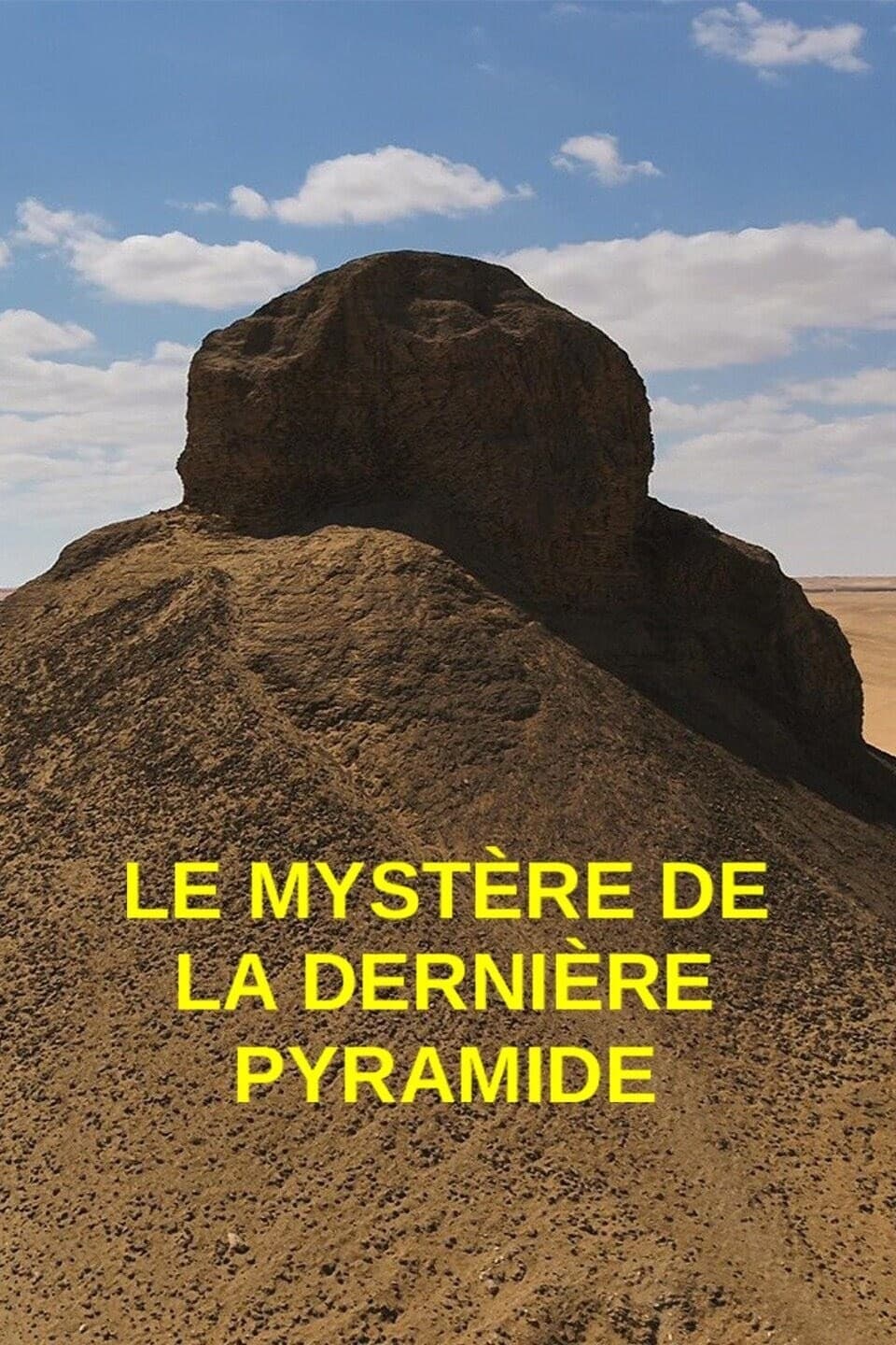 Egypte : le mystère de la dernière pyramide