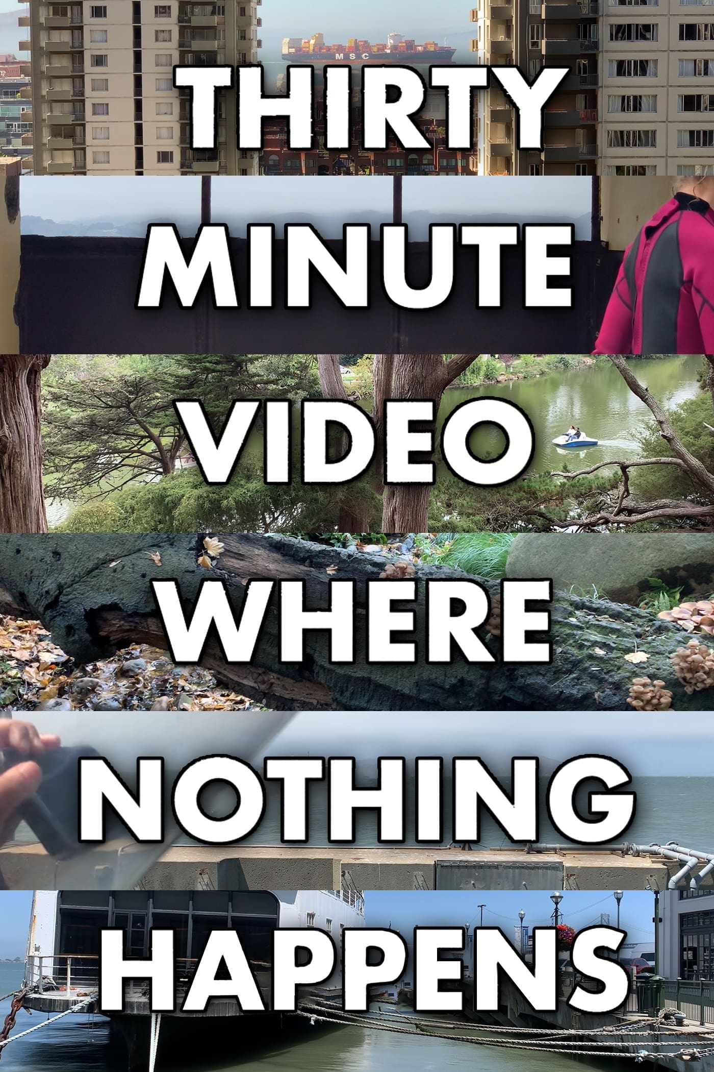 Thirty Minute Video Where Nothing Happens