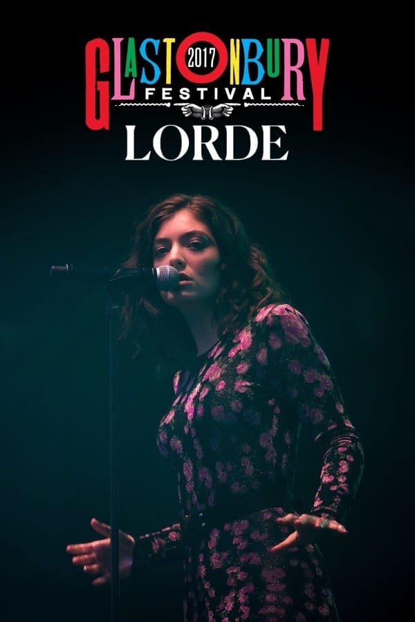 Lorde - Glastonbury 2017