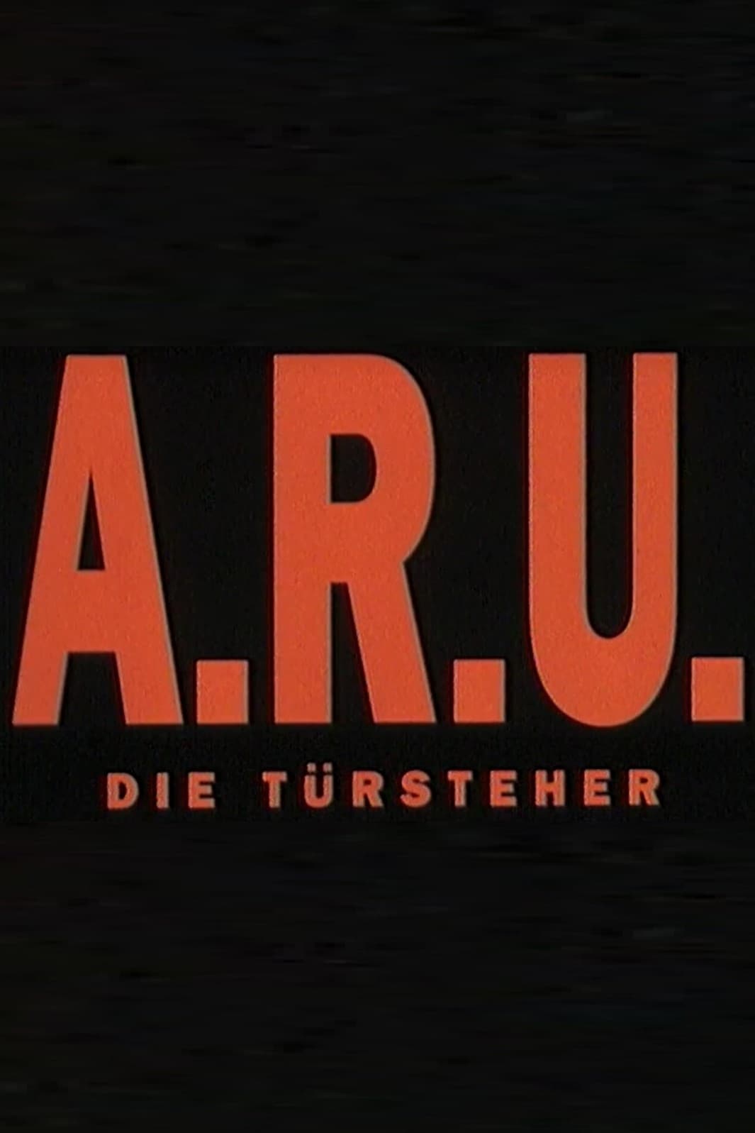 A.R.U. - Die Türsteher