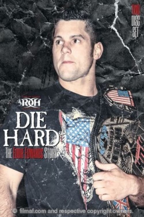 ROH: Die Hard: The Eddie Edwards Story