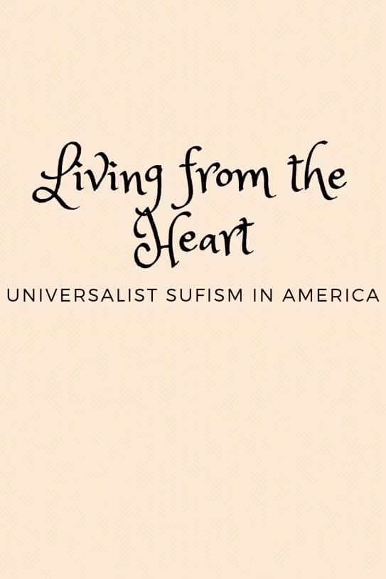 Living from the Heart: Universalist Sufism In America