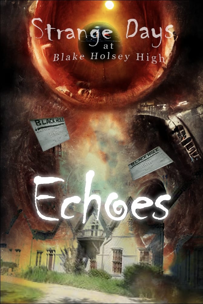 Strange Days at Blake Holsey High: Echoes