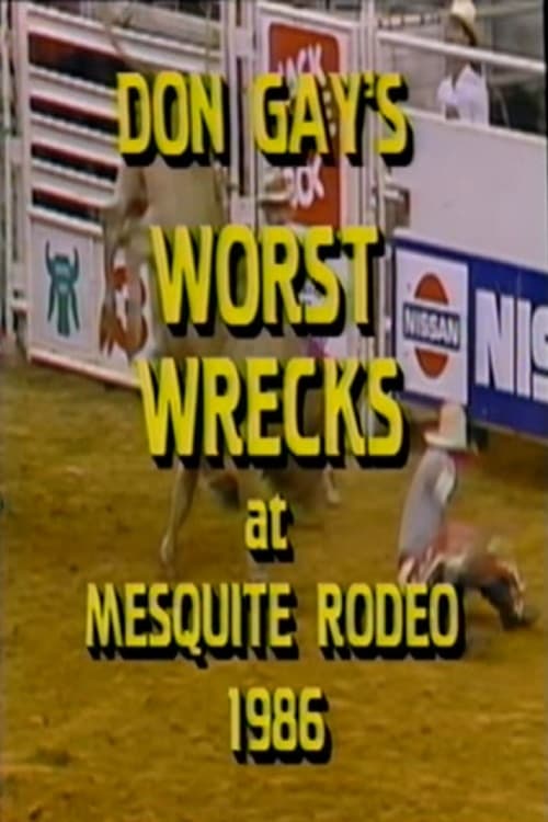Don Gay's Worst Wrecks at Mesquite Rodeo