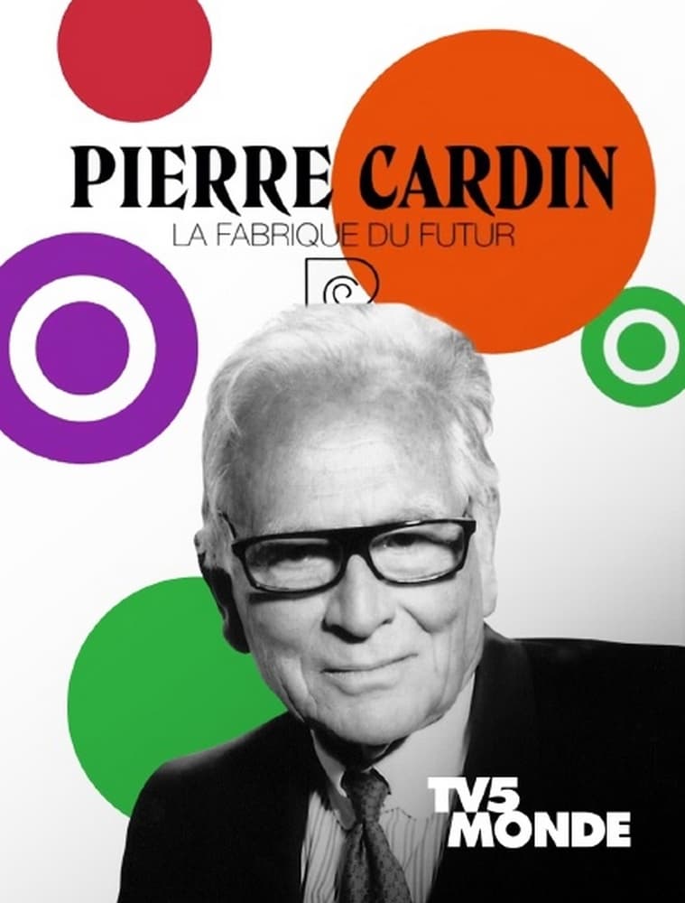Pierre Cardin: La Fabrique du Futur