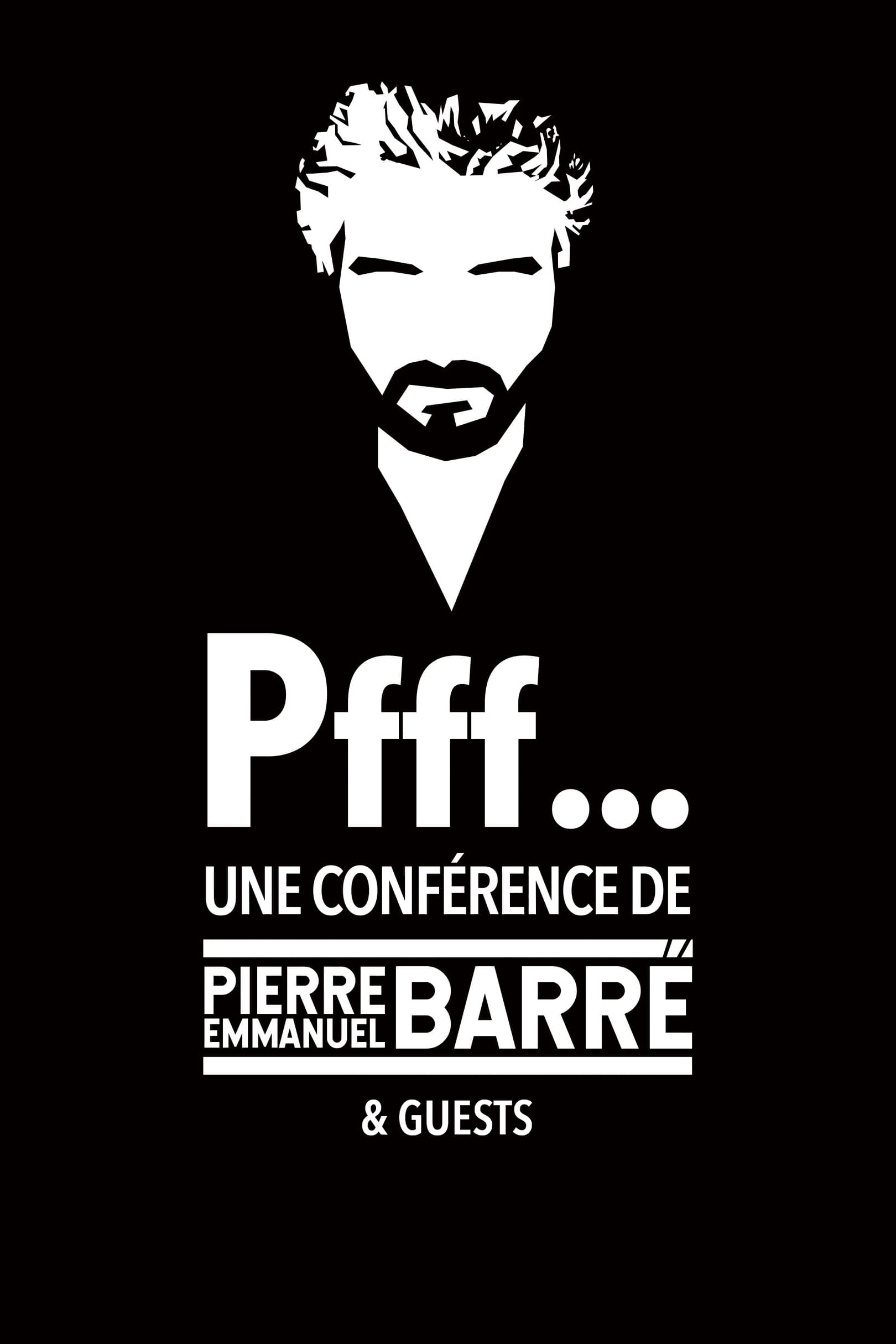 Pfff... A lecture by Pierre-Emmanuel Barré & Guests
