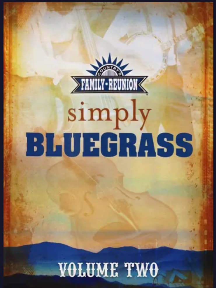 Country's Family Reunion: Simply Bluegrass - Volumes One & Two