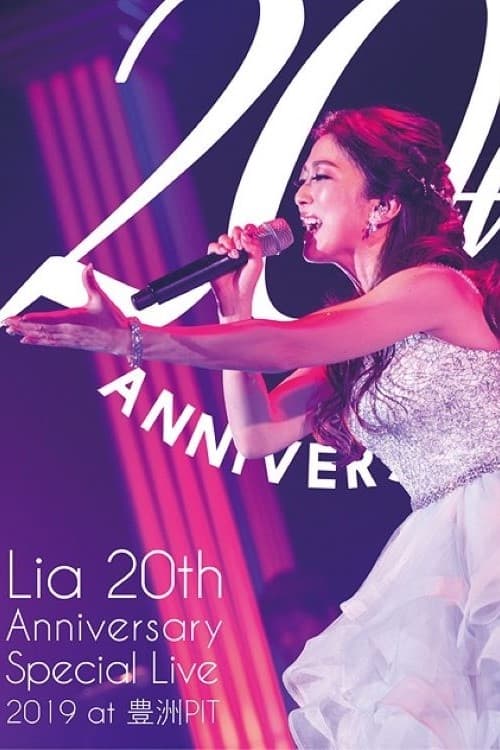 Lia 20th Anniversary Special Live 2019 at Toyosu PIT