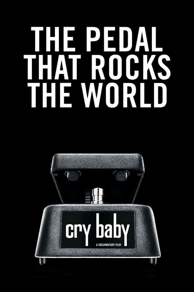 Cry Baby: The Pedal that Rocks the World