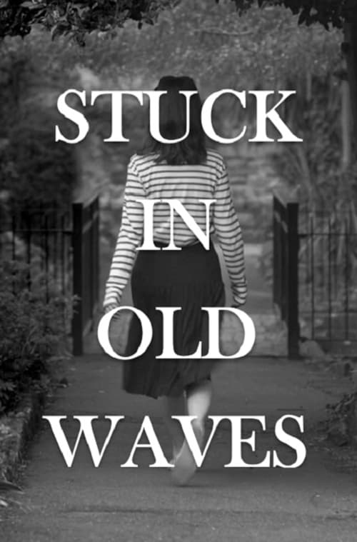 Stuck In Old Waves