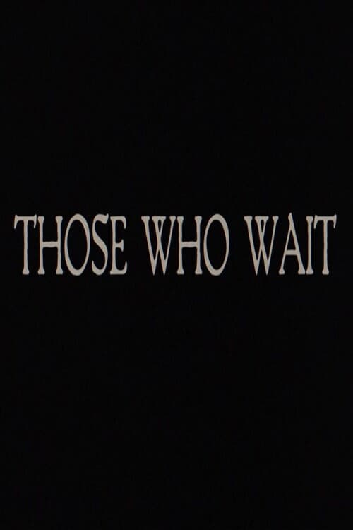 Those Who Wait