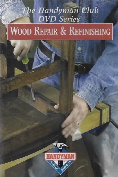 The Handyman Club Series: Wood Repair & Refinishing