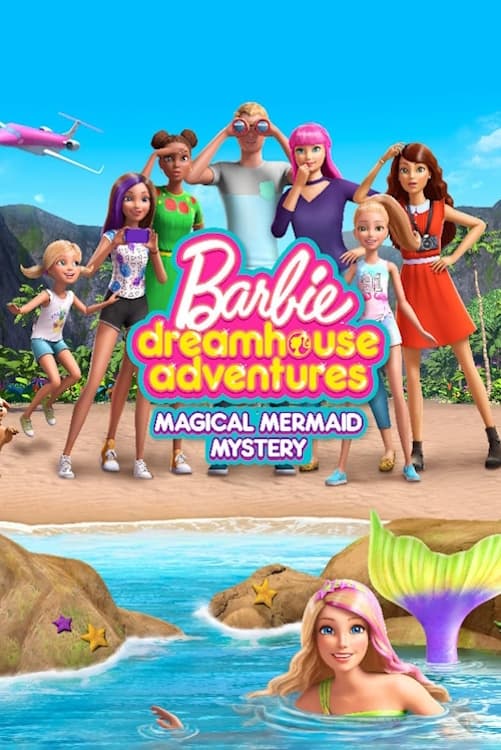 Barbie Dreamhouse Adventures: Magical Mermaid Mystery