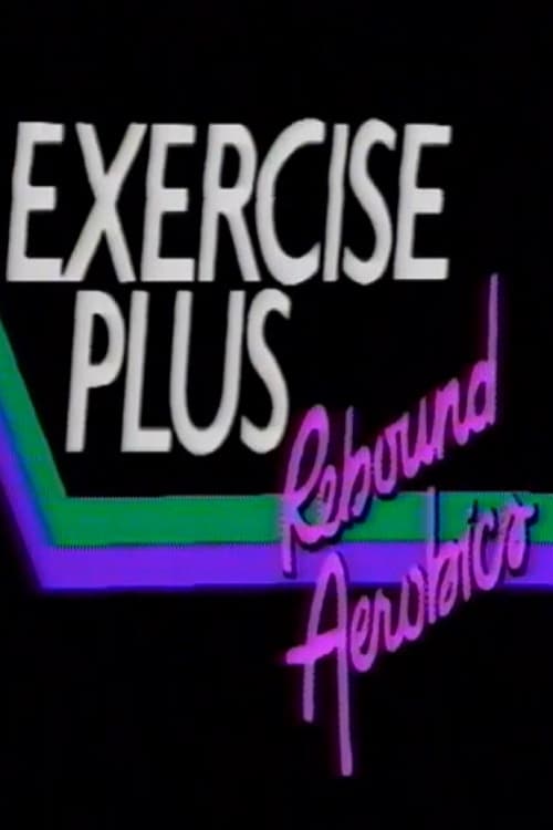 Exercise Plus: Rebound Aerobics