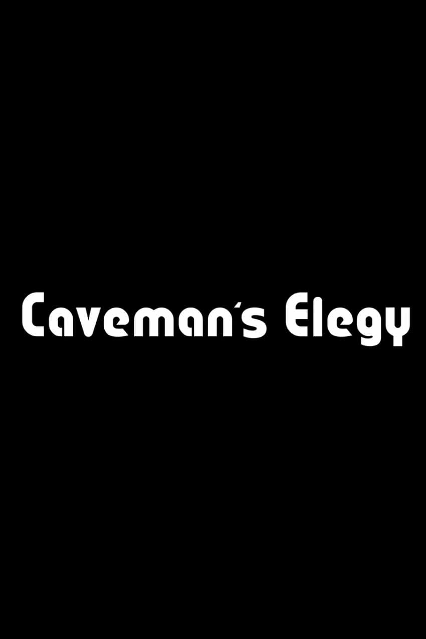 Caveman's Elegy