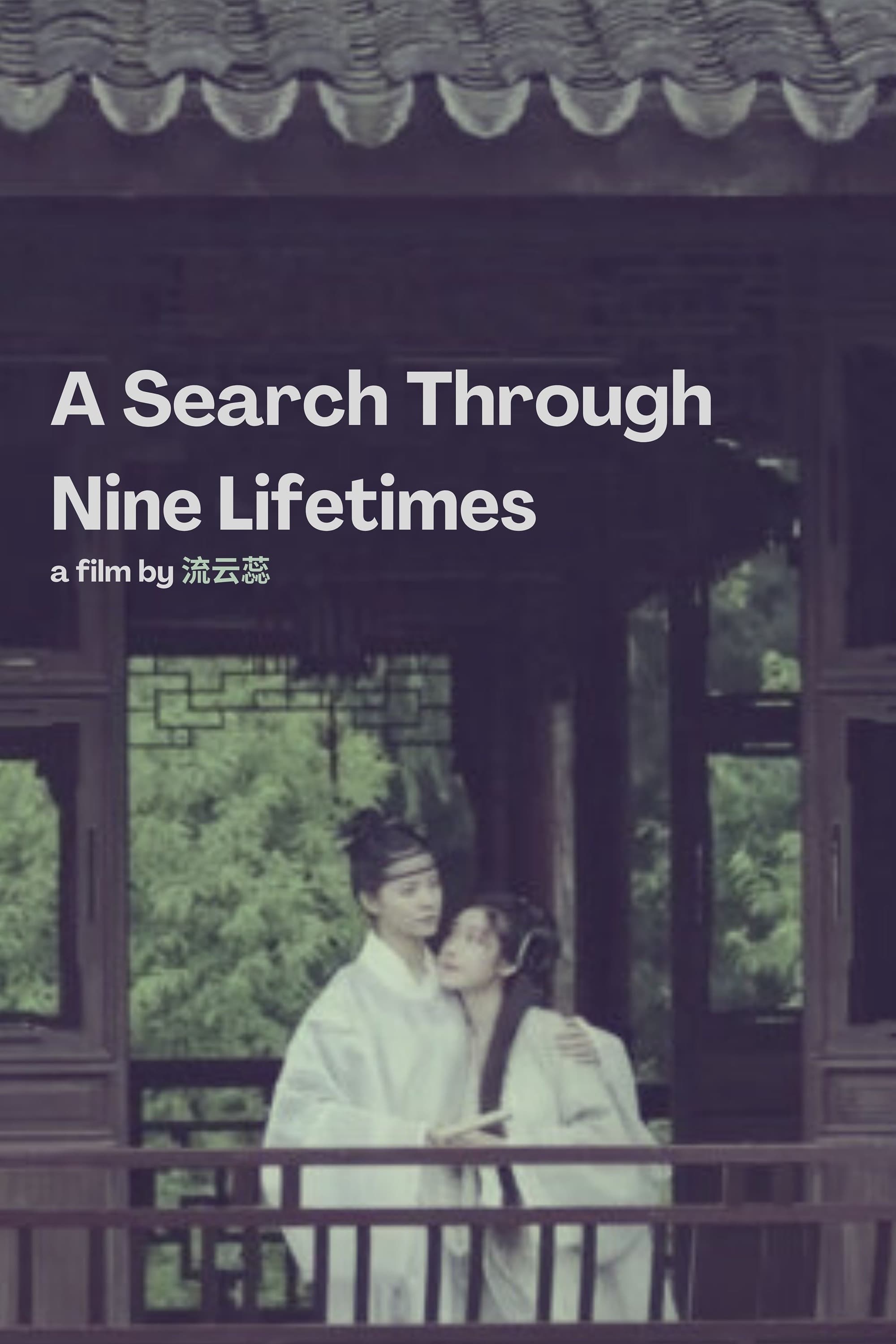 A Search Through Nine Lifetimes
